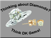 Thinking about diamonds? Think DK Gems